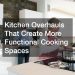 Kitchen Overhauls That Create More Functional Cooking Spaces
